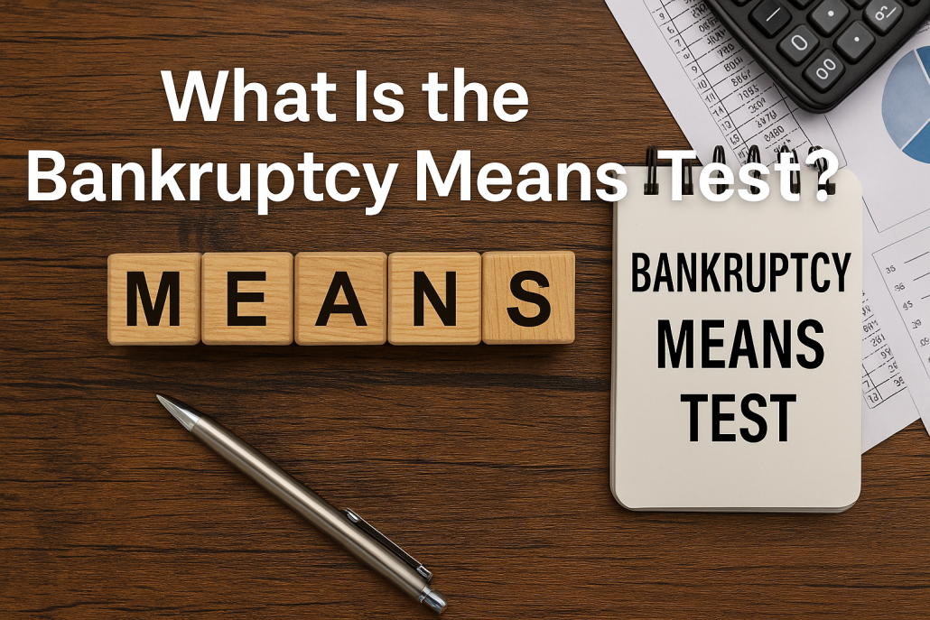 Wooden blocks spelling "MEANS" alongside a notepad labeled "Bankruptcy Means Test," with financial documents and a calculator in the background.