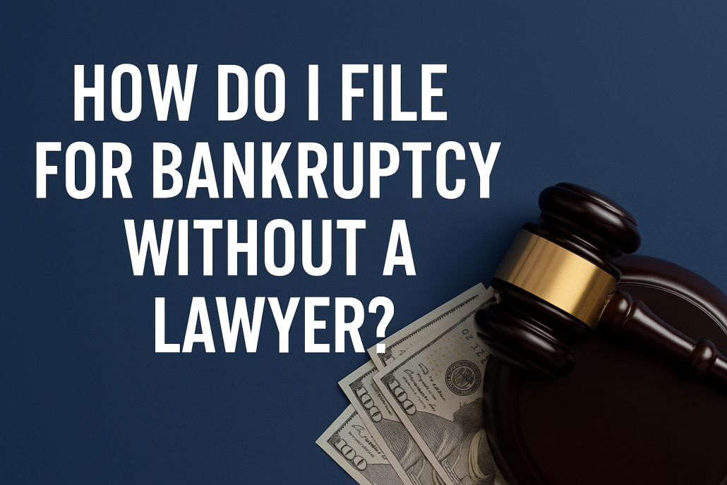 Professional image featuring a judge’s gavel resting on U.S. dollar bills with the title “How Do I File Bankruptcy Without a Lawyer?” on a navy blue background.