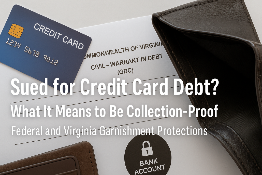 Horizontal image with a Virginia court document labeled “Civil Warrant in Debt,” a credit card, and an open wallet, with text overlay reading “Sued for Credit Card Debt? What It Means to Be Collection-Proof – Federal and Virginia Garnishment Protections.” Opening image for blog about what happens when a credit card sues you
