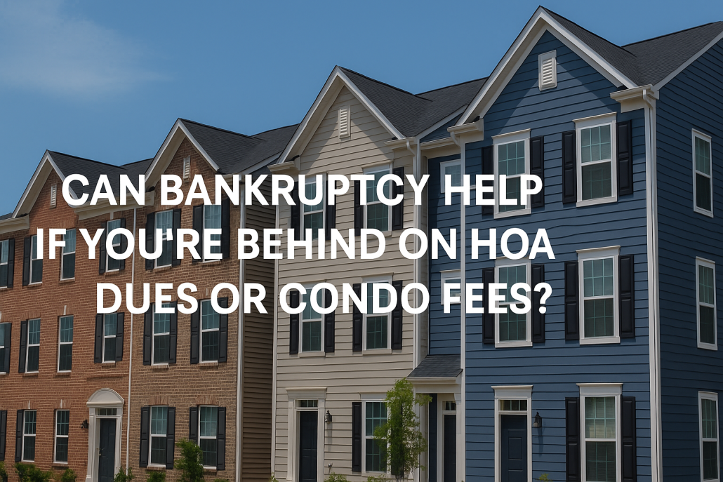 Virginia townhouses representing HOA and condo communities, with overlay text “Can Bankruptcy Help If You’re Behind on HOA Dues or Condo Fees?” highlighting financial relief options.